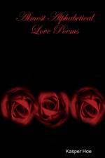 Almost Alphabetical Love Poems af Kasper Hoe