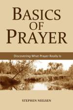 BASICS OF PRAYER af Stephen Nielsen