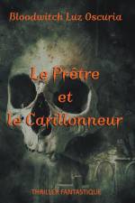 Le Prêtre et le Carillonneur af Bloodwitch Luz Oscuria
