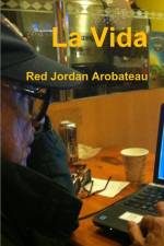 La Vida af Red Jordan Arobateau