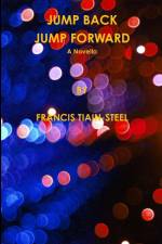 Jump Back Jump Forward af Francis Tiain-Steel