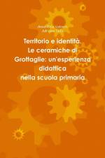 Territorio e identità. Le ceramiche di Grottaglie af Adriano Sofo