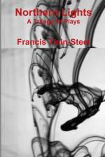 Northern Lights - A Trilogy Of Plays af Francis Tiain-Steel