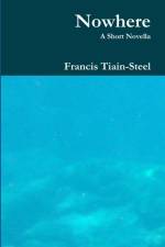 Nowhere af Francis Tiain-Steel