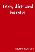 tom, dick and hamlet af Thomas Fairfoot