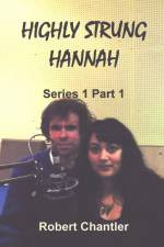 HIGHLY STRUNG HANNAH SERIES 1 PART 1 af Robert Chantler