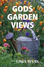 GODS GARDEN VIEWS af Linda Bevan