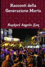 Racconti della Generazione Morta af Raphael Angelo San