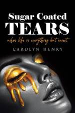 Sugar Coated Tears af Carolyn Henry