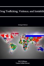 Drug Trafficking, Violence, and Instability (Enlarged Edition) af Phil Williams