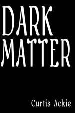 Dark Matter af Curtis Ackie