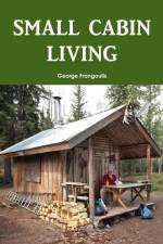 SMALL CABIN LIVING af George Frangoulis