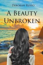 A Beauty Unbroken af Deborah Russo
