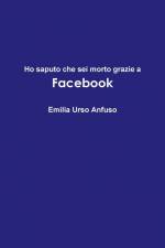 Ho saputo che sei morto grazie a Facebook af Emilia Urso Anfuso