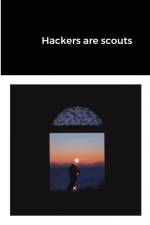 Hackers are scouts af Jasmin Hajro