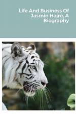 Life And Business Of Jasmin Hajro, A Biography af Jasmin Hajro