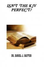 ISN'T THE KJV PERFECT? af Daniel J. Baxter
