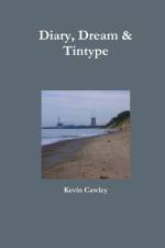 Diary, Dream & Tintype af Kevin Cawley