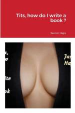 Tits, how do I write a book ? af Jasmin Hajro