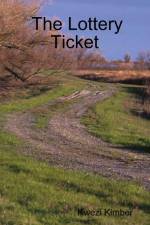 The Lottery Ticket af Kwezi Kimber