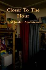 Closer To The Hour af Red Jordan Arobateau
