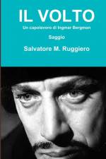 IL VOLTO - In capolavoro di Ingmar Bergman af Salvatore M. Ruggiero
