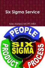 Six Sigma Service af Ade Asefeso MCIPS MBA