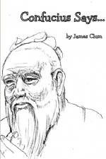 Confucius Says... af James Clum