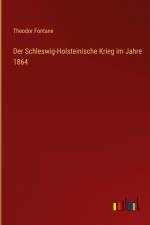 Der Schleswig-Holsteinische Krieg im Jahre 1864 af Theodor Fontane
