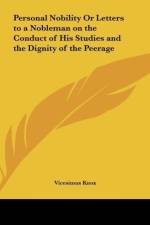 Personal Nobility Or Letters to a Nobleman on the Conduct of His Studies and the Dignity of the Peerage af Vicesimus Knox
