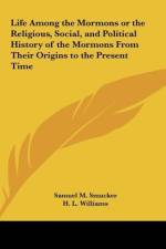 Life Among the Mormons or the Religious, Social, and Political History of the Mormons From Their Origins to the Present Time af Samuel M. Smucker