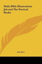 Daily Bible Illustrations Job and The Poetical Books af John Kitto