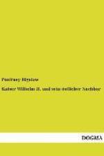 Kaiser Wilhelm II. und sein östlicher Nachbar af Poultney Bigelow