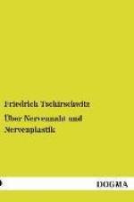 Über Nervennaht und Nervenplastik af Friedrich Tschirschwitz