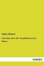 Vorträge über die Krankheiten des Ohres af Julius Erhard