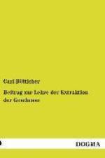 Beitrag zur Lehre der Extraktion der Geschosse af Carl Botticher