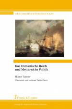Das Osmanische Reich und Metternichs Politik af Hüner Tuncer