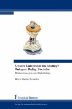 Unsere Universität im Abstieg? Bologna, Bafög, Bachelor af Horst Haider Munske