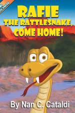 Rafie The Rattlesnake, Come Home! af C Nan Cataldi