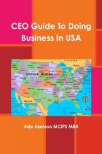 CEO Guide To Doing Business In USA af Ade Asefeso MCIPS MBA