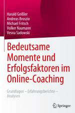 Bedeutsame Momente und Erfolgsfaktoren im Online-Coaching af Harald Geißler