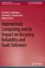 Approximate Computing and its Impact on Accuracy, Reliability and Fault-Tolerance