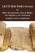 LECTURAS PARA PENSAR IV ( La Biblia, su origen, sus versiones) af Norma Estela Ferreyra