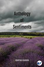 Anthology of Sentiments af Avantika Chandra