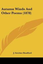 Autumn Winds And Other Poems (1878) af J. Stricker Bradford