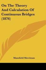 On The Theory And Calculation Of Continuous Bridges (1876) af Mansfield Merriman
