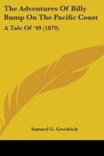 The Adventures Of Billy Bump On The Pacific Coast af Samuel G. Goodrich