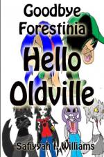 Goodbye Forestinia Hello Oldville af Safiyyah I Williams