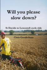 Will you please slow down? - St Davids to Lowestoft cycle ride af Chris Gooderham