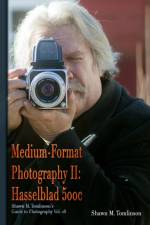 Medium-Format Photography II af Shawn M. Tomlinson